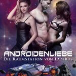 Androidenliebe - Die Raumstation von Lazerus Cover